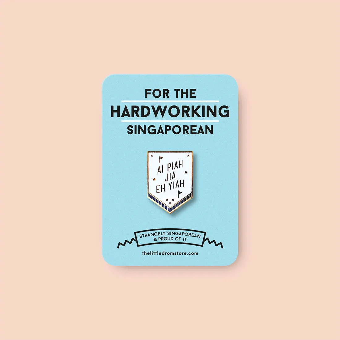 Strangely Singaporean Pin ?C Ai Piah Jiah Eh Yia